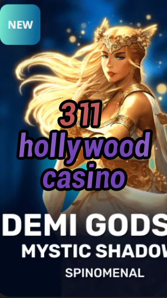311 hollywood casino-trdjkmsxjksdss.com